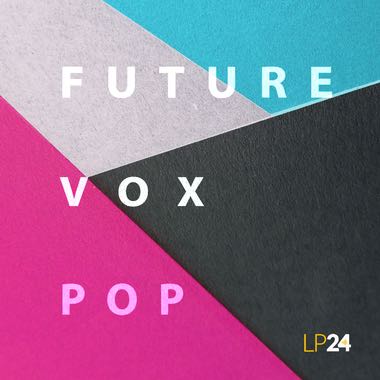 LP24 Audio - Future Vox Pop