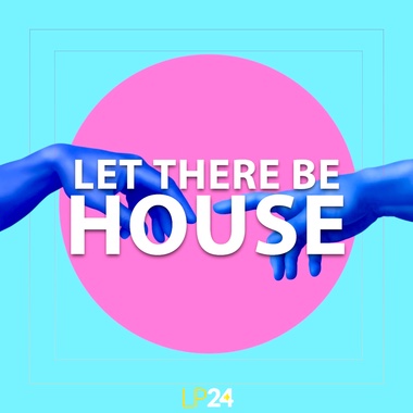 LP24 Audio - Let There Be House