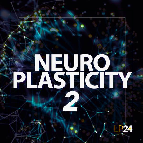 LP24 Audio - Neuro Plasticity 2