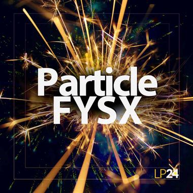 LP24 Audio - Particle FYSX