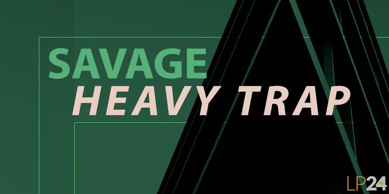 LP24 Audio - Savage Heavy Trap