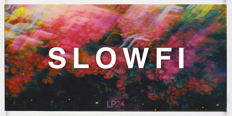 LP24 Audio - Slowfi